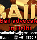 Bail advocate in Delhi - Lead India Law Associates