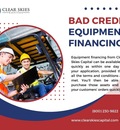 Bad Credit Equipment Financing