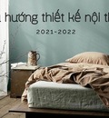 xu huong thiet ke noi that 2021