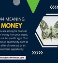 444 Meaning Money i...Your Life