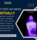 What Does 444 Mean Spiritually