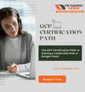 GCP Certification Path- the Best way to get succeed in the Cloud: