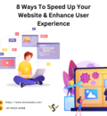 8 Ways To increase website speed & Enhance User Experience