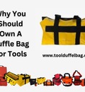 Why You Should Own A Duffle Bag For Tools