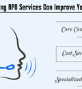 The Benefits of Outsourcing BPO Services: How It Can Improve Your Business
